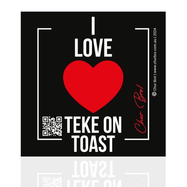 I Love Teke on Toast Bumper Sticker Version 1 <br>BUY 1 GET 1 FREE (LIMITED OFFER)</br>